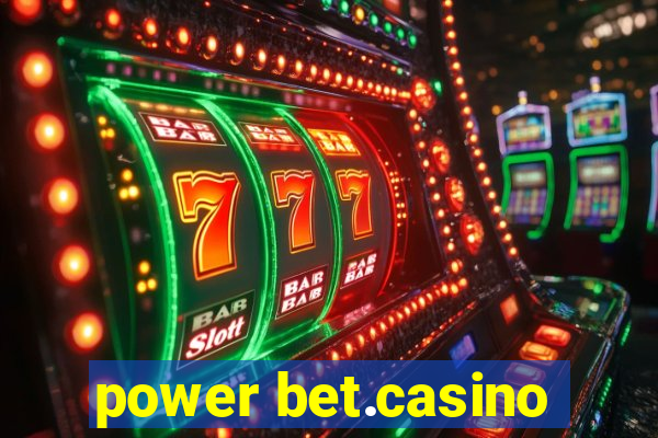 power bet.casino